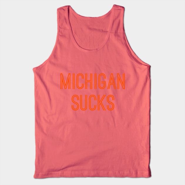 Michigan Sucks (Orange Text) Tank Top by caknuck